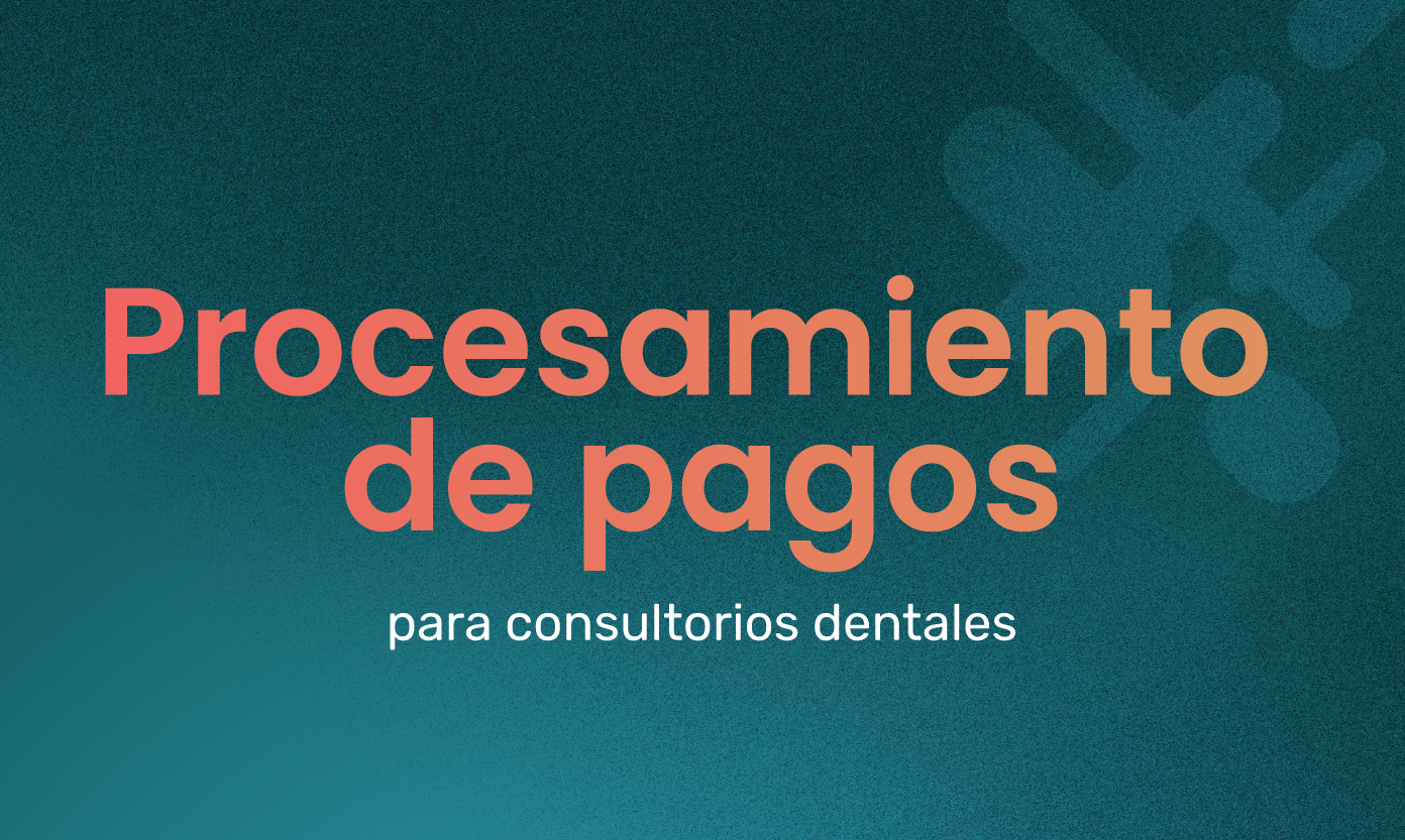 El mejor procesamiento de pagos para consultorios dentales en Puerto Rico