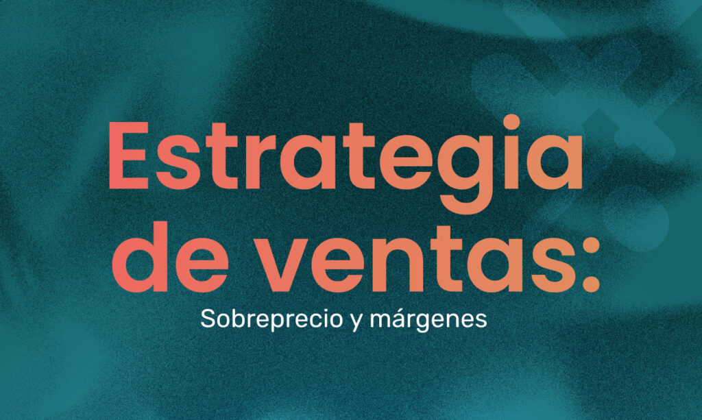 Estrategia de ventas 2024: Sobreprecio y márgenes en Puerto Rico