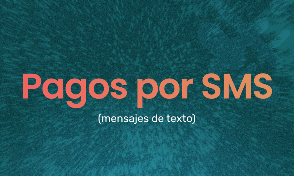 Pago por SMS en Puerto Rico: cómo su empresa puede aprovechar los mensajes de texto para pagar